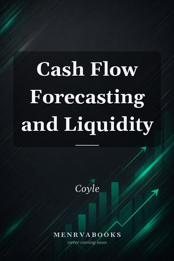 Cash Flow Forecasting and Liquidity