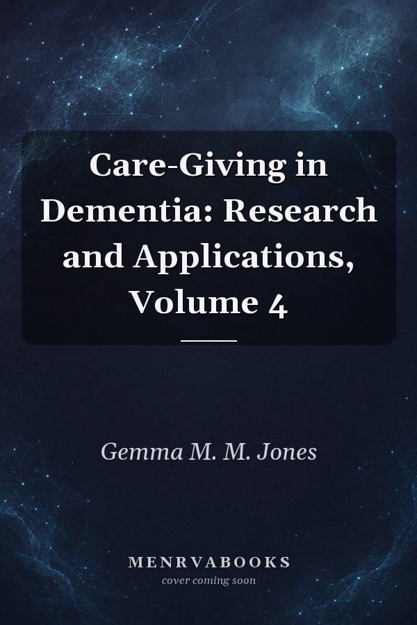 Care-Giving in Dementia: Research and Applications, Volume 4