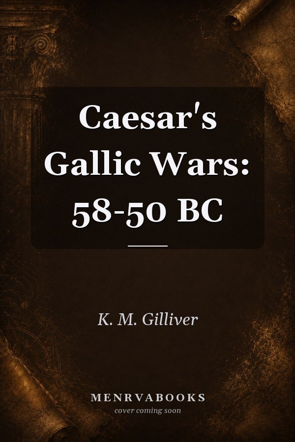 Caesar's Gallic Wars: 58-50 BC