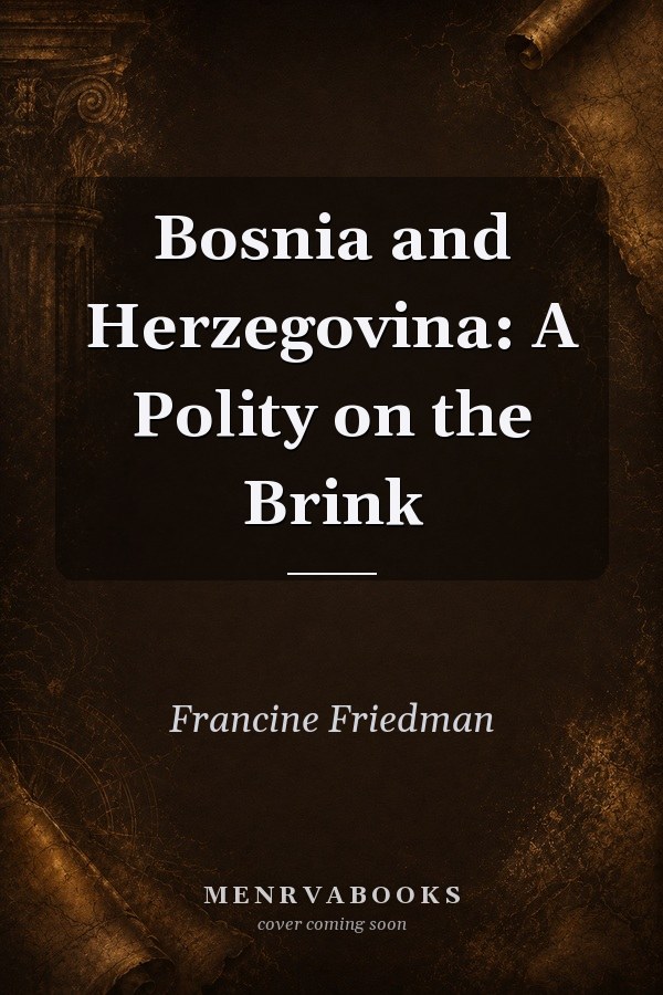Bosnia and Herzegovina: A Polity on the Brink