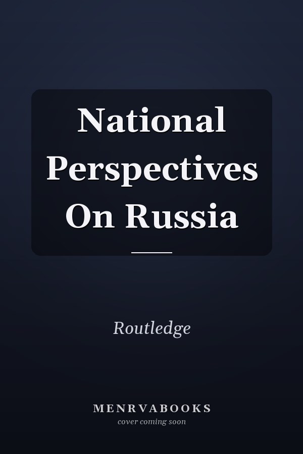 National Perspectives on Russia