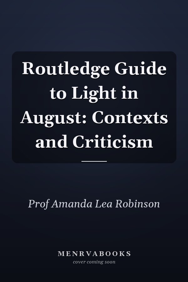 Routledge Guide to Light in August: Contexts and Criticism