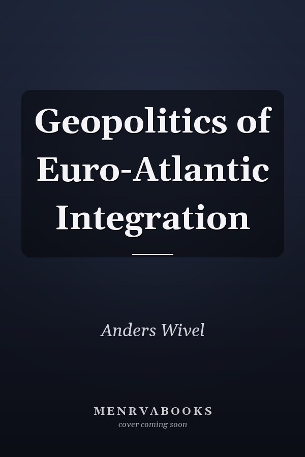 Geopolitics of Euro-Atlantic Integration