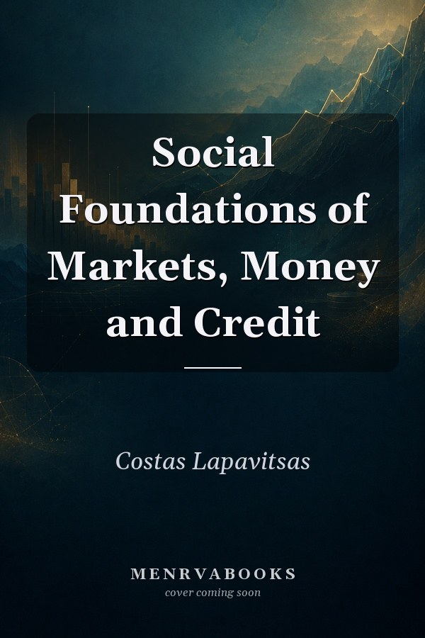 Social Foundations of Markets, Money and Credit