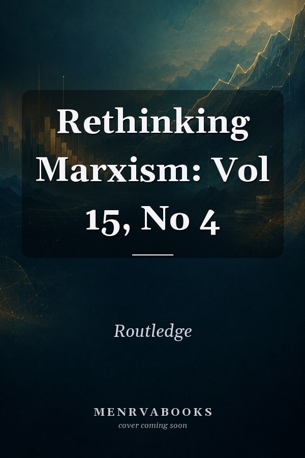 Rethinking Marxism: Vol 15, No 4