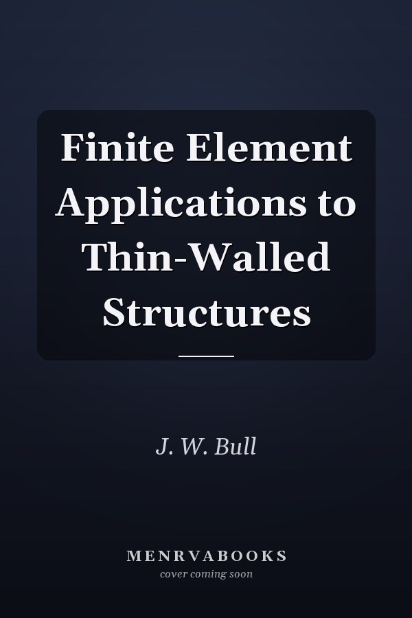 Finite Element Applications to Thin-Walled Structures