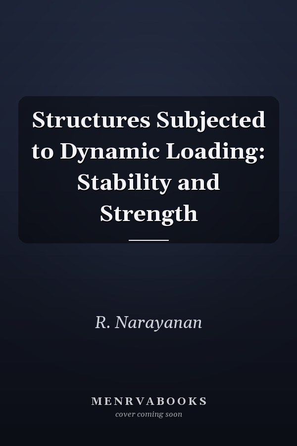 Structures Subjected to Dynamic Loading: Stability and Strength