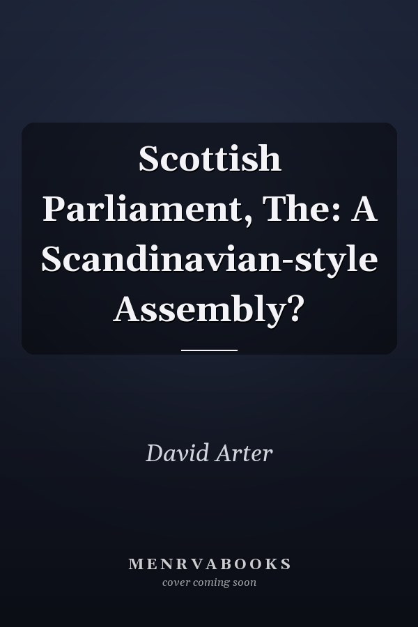 The Scottish Parliament: A Scandinavian-style Assembly?