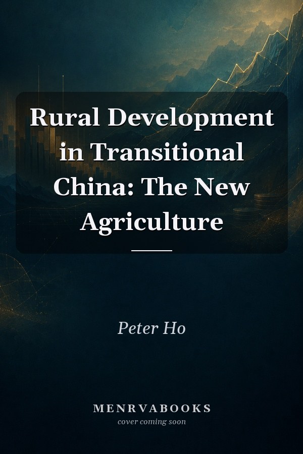 Rural Development in Transitional China: The New Agriculture