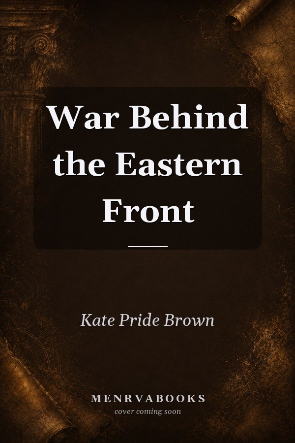 War Behind the Eastern Front