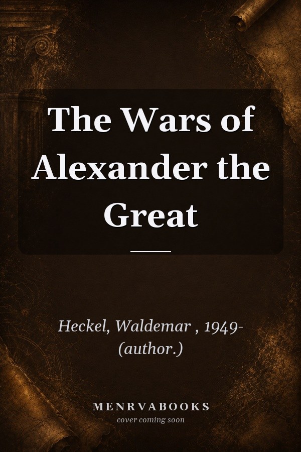 The Wars of Alexander the Great