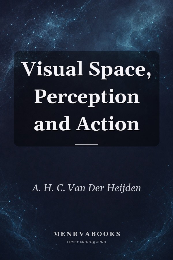 Visual Space, Perception and Action