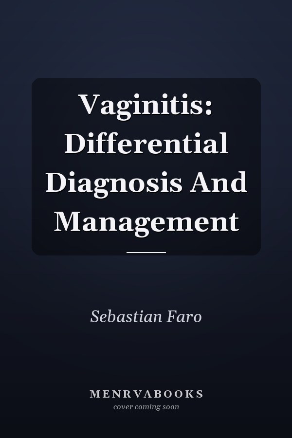 Vaginitis: Differential Diagnosis and Management