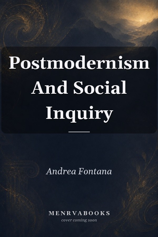Postmodernism and Social Inquiry