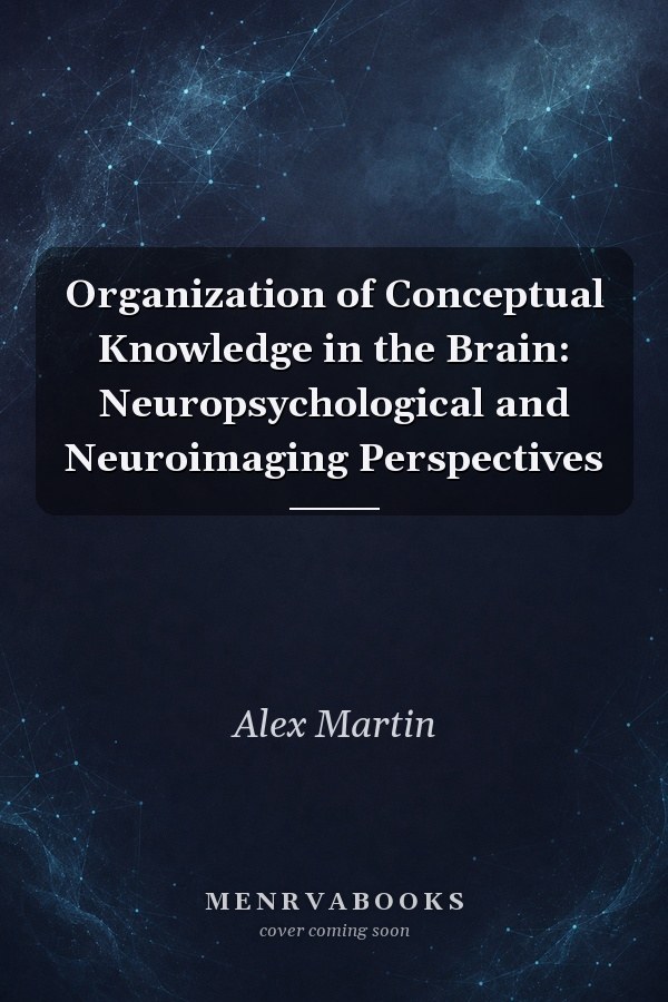 Organization of Conceptual Knowledge in the Brain: Neuropsychological and Neuroimaging Perspectives