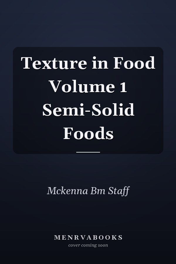 Texture in Food: Volume 1: Semi-Solid Foods