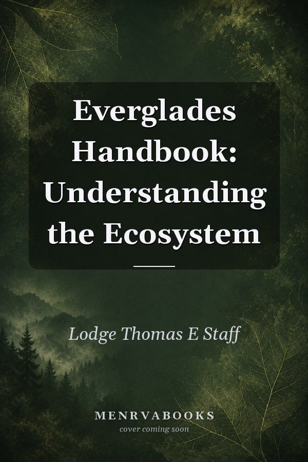 Everglades Handbook: Understanding the Ecosystem