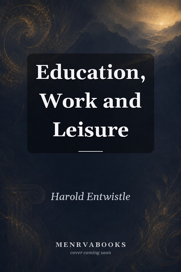 Education, Work and Leisure