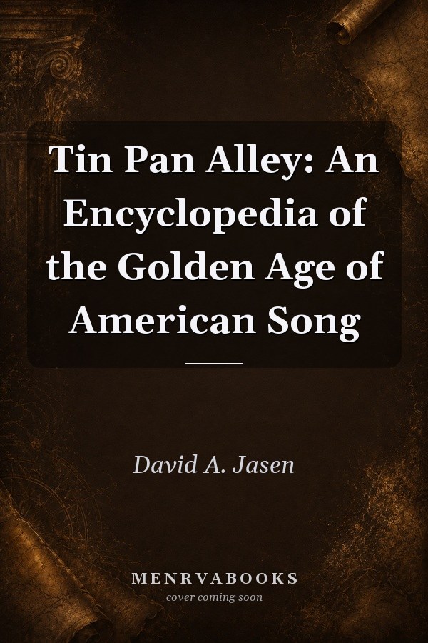 Tin Pan Alley: An Encyclopedia of the Golden Age of American Song