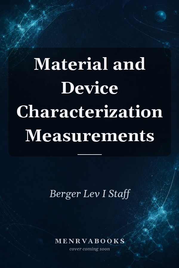 Material and Device Characterization Measurements