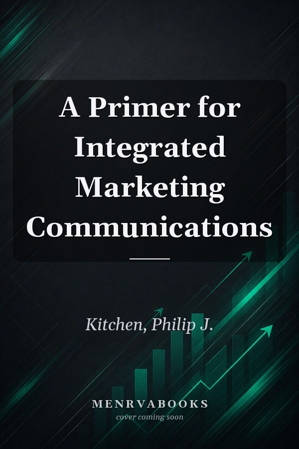 A Primer for Integrated Marketing Communications