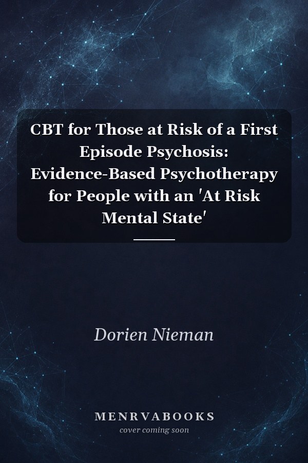 CBT for Those at Risk of a First Episode Psychosis: Evidence-Based Psychotherapy for People with an 'At Risk Mental State'