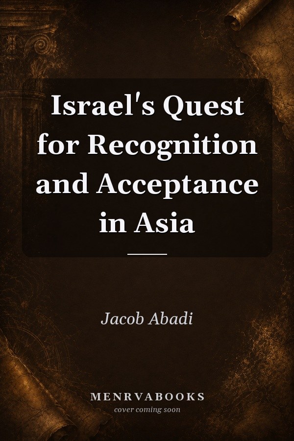 Israel's Quest for Recognition and Acceptance in Asia