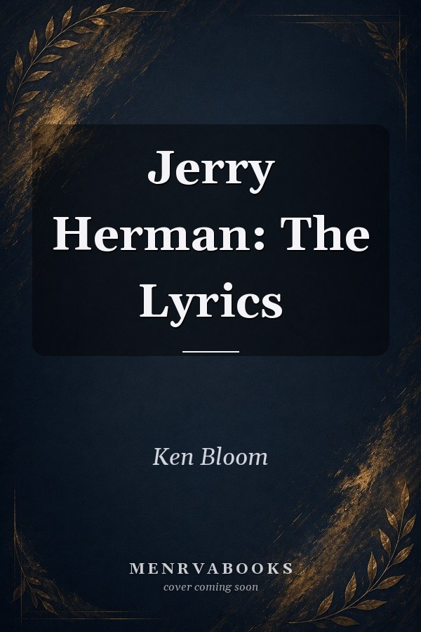 Jerry Herman: The Lyrics