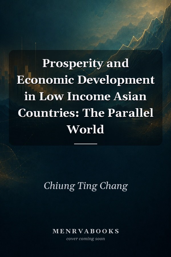 Prosperity and Economic Development in Low Income Asian Countries: The Parallel World