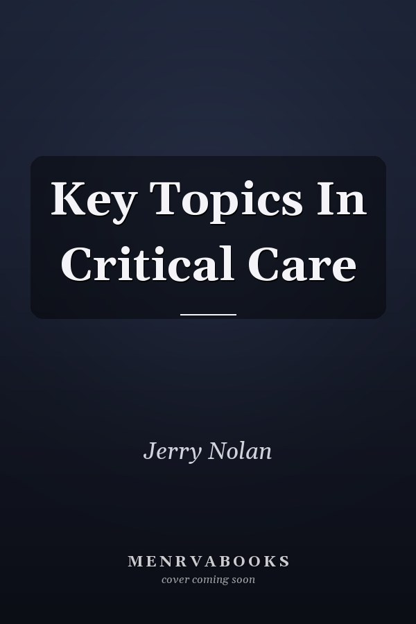 Key Topics In Critical Care