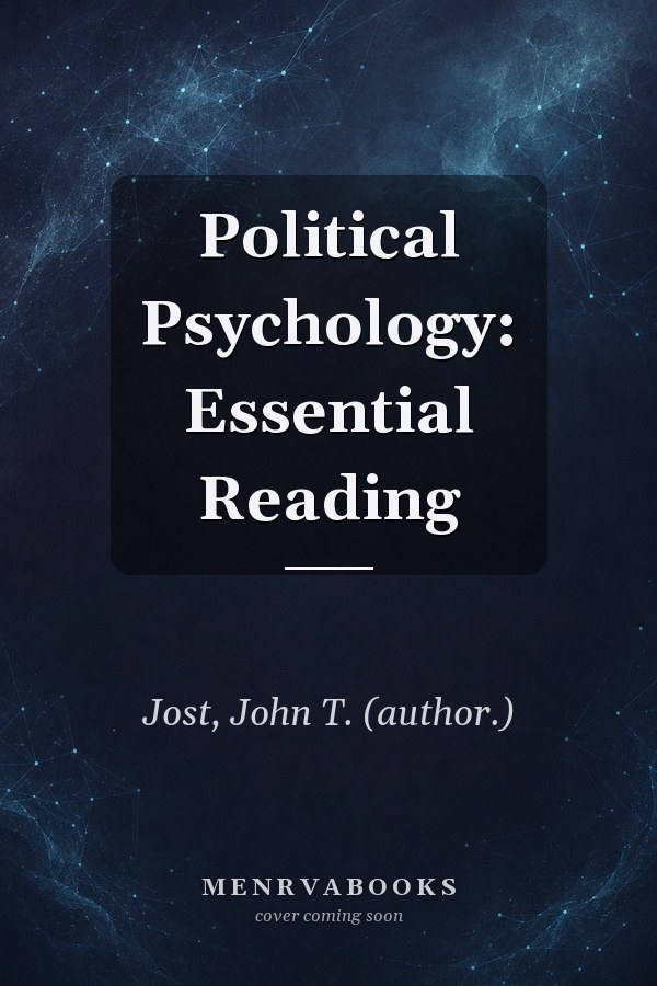 Political Psychology: Essential Reading