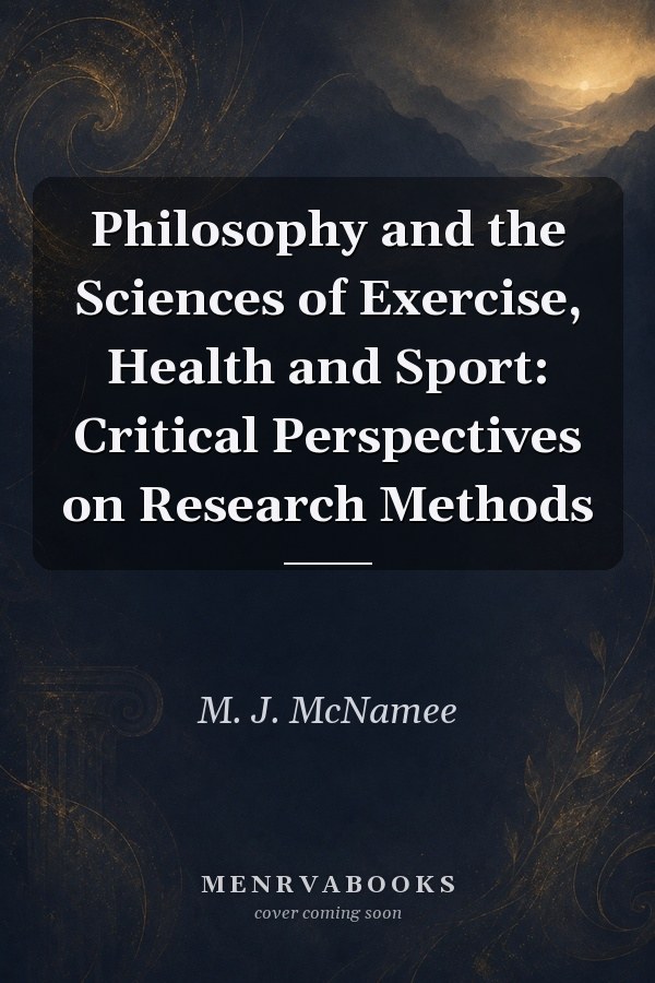 Philosophy and the Sciences of Exercise, Health and Sport: Critical Perspectives on Research Methods