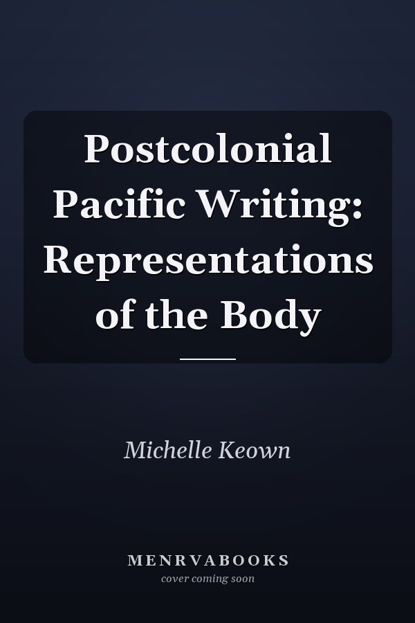 Postcolonial Pacific Writing: Representations of the Body
