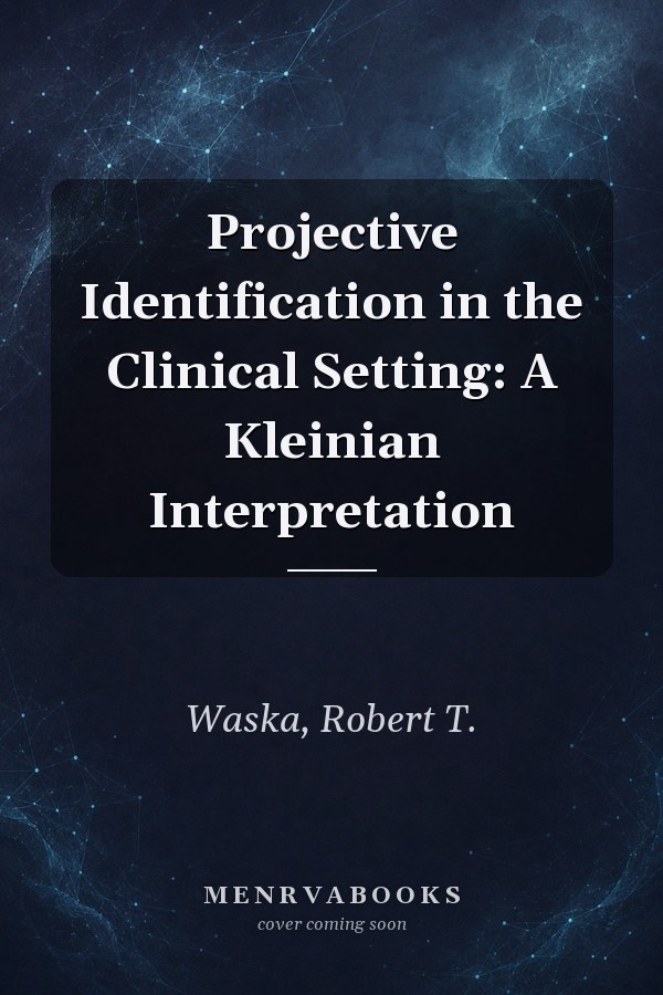 Projective Identification in the Clinical Setting: A Kleinian Interpretation