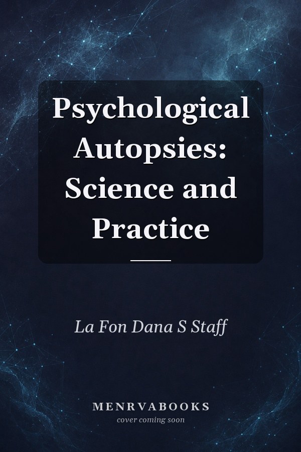 Psychological Autopsies: Science and Practice
