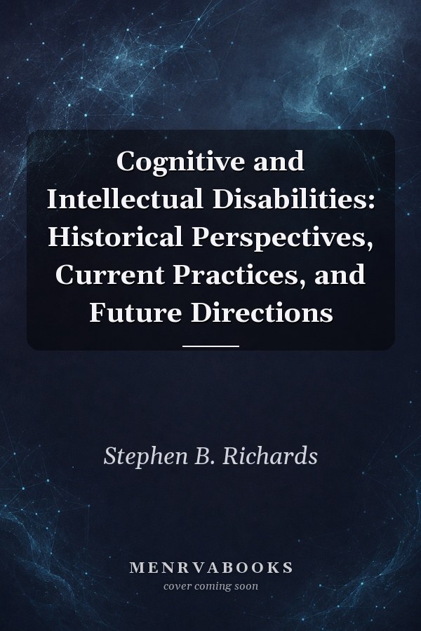 Cognitive and Intellectual Disabilities: Historical Perspectives, Current Practices, and Future Directions