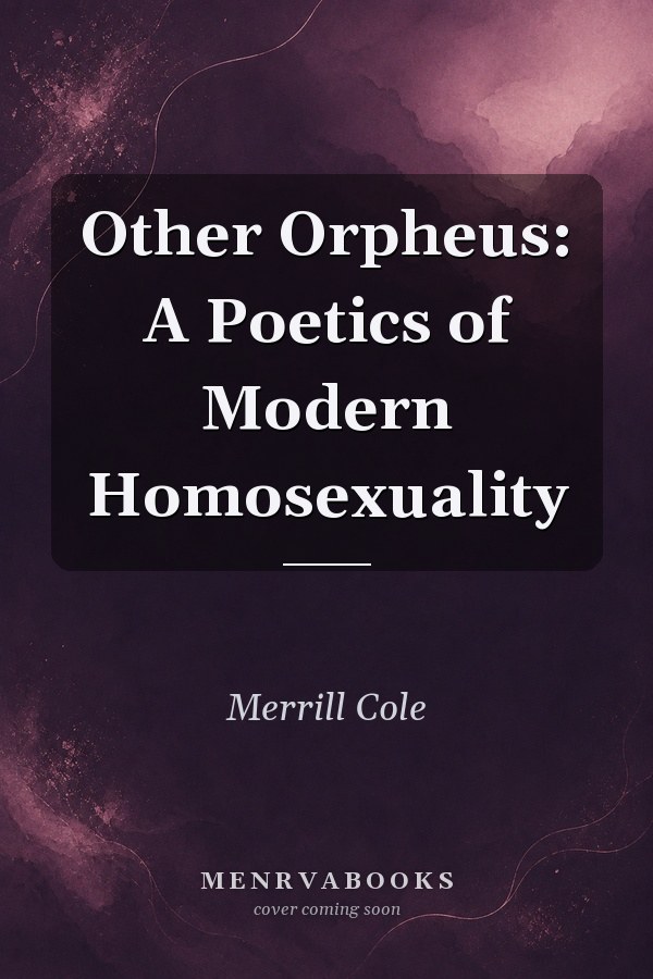 Other Orpheus: A Poetics of Modern Homosexuality