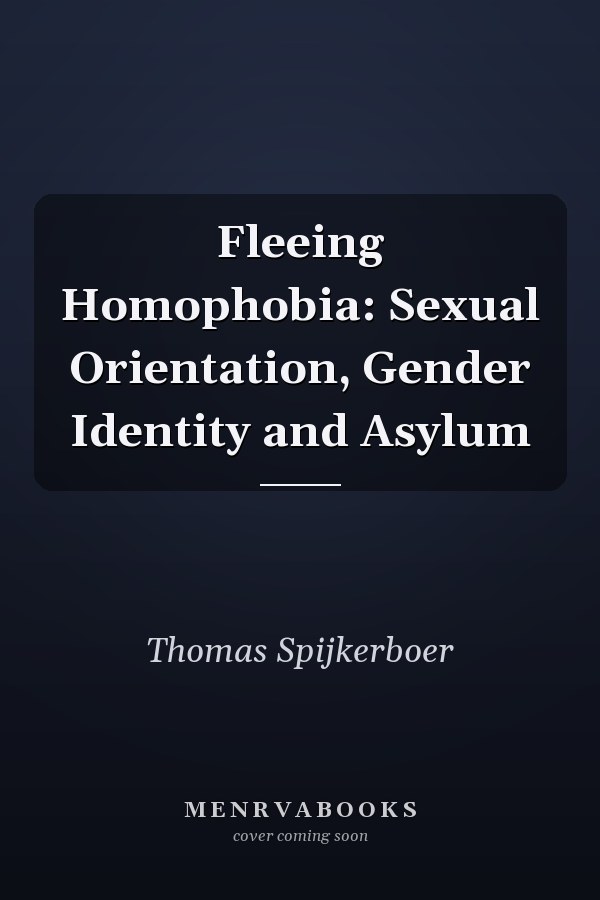 Fleeing Homophobia: Sexual Orientation, Gender Identity and Asylum