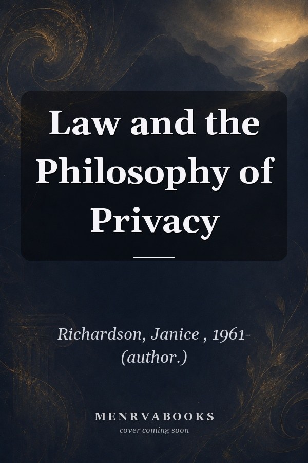 Law and the Philosophy of Privacy