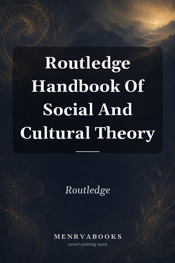 Routledge Handbook of Social and Cultural Theory