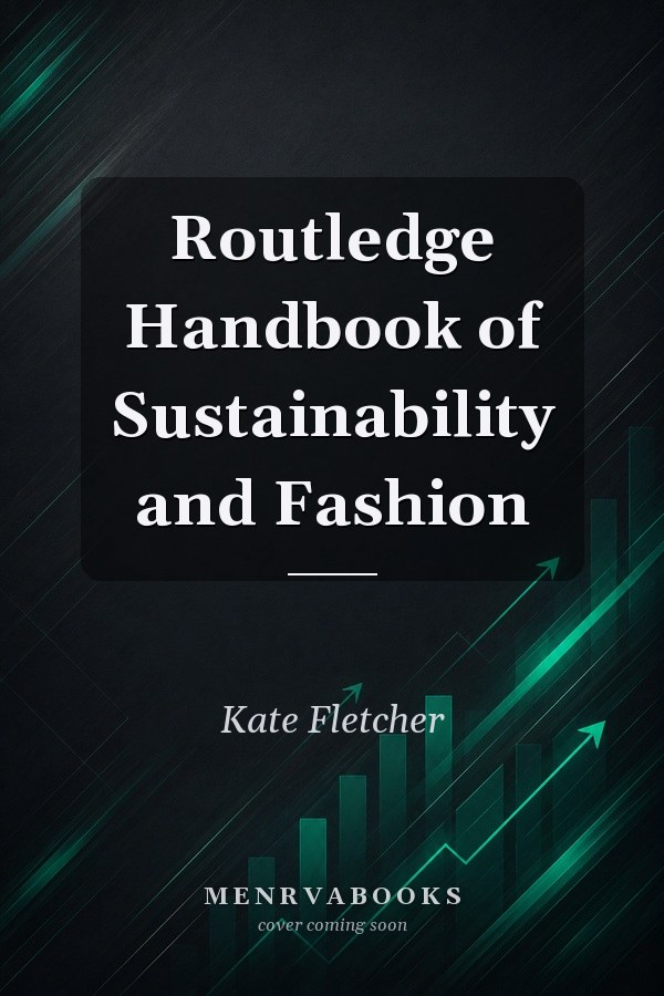 Routledge Handbook of Sustainability and Fashion