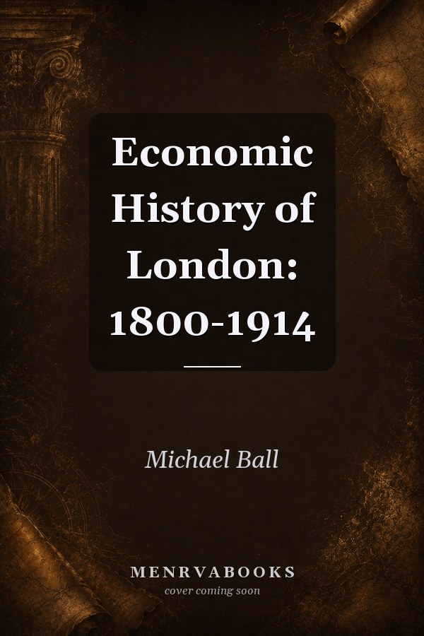 Economic History of London: 1800-1914