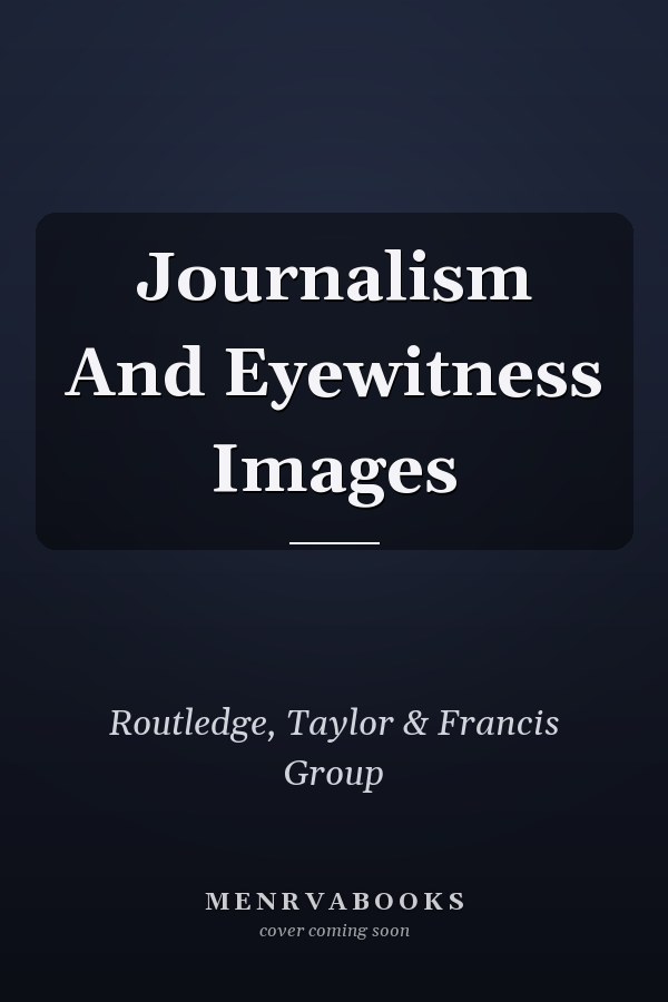 Journalism and Eyewitness Images