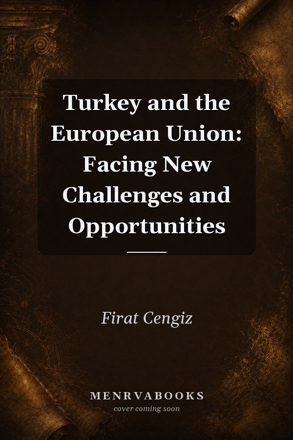 Turkey and the European Union: Facing New Challenges and Opportunities