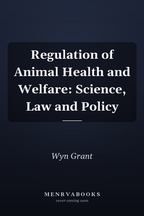 Regulation of Animal Health and Welfare: Science, Law and Policy