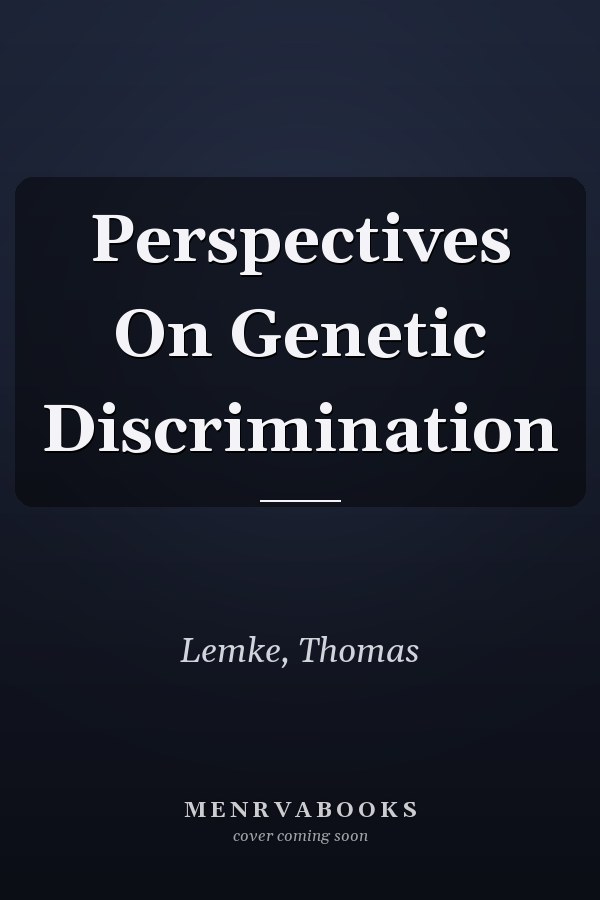 Perspectives on Genetic Discrimination