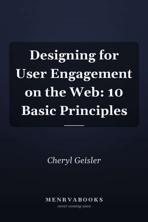 Designing for User Engagement on the Web: 10 Basic Principles