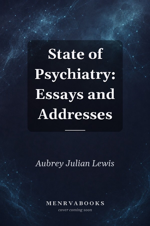 State of Psychiatry: Essays and Addresses