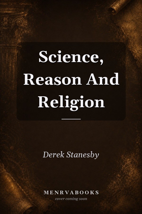 Science, Reason and Religion