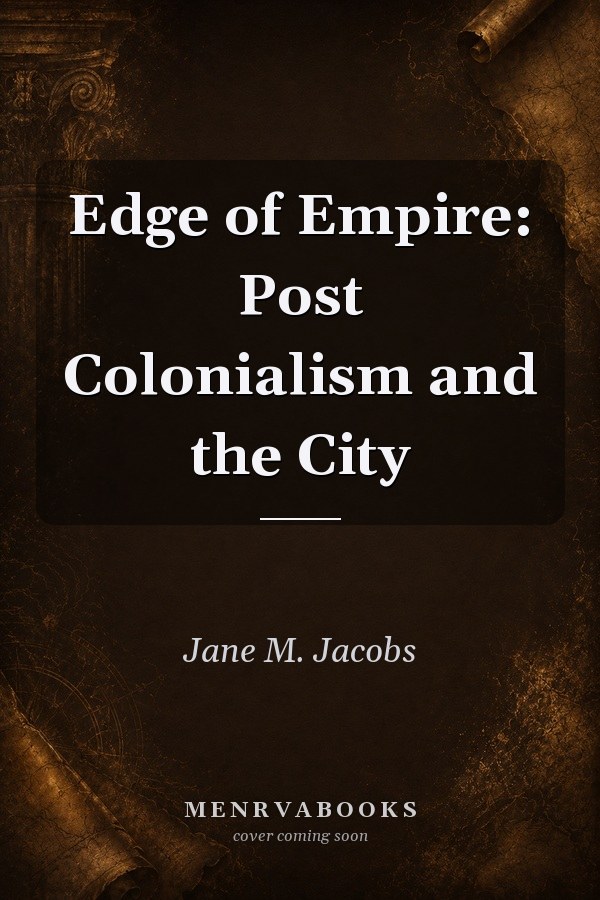 Edge of Empire: Post Colonialism and the City